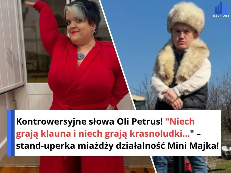 Kontrowersyjne słowa Oli Petrus! "Niech grają klauna i niech grają krasnoludki..." – stand-uperka miażdży działalność Mini Majka!